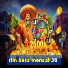 tim beta mensal 30